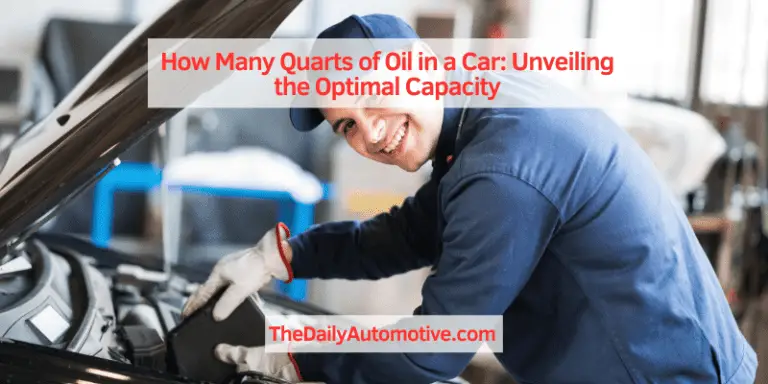 How Many Quarts of Oil in a Car: Unveiling the Optimal Capacity