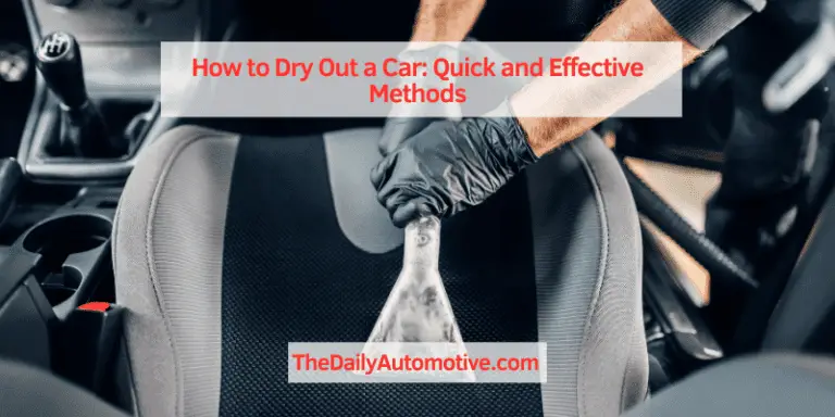 How to Dry Out a Car: Quick and Effective Methods
