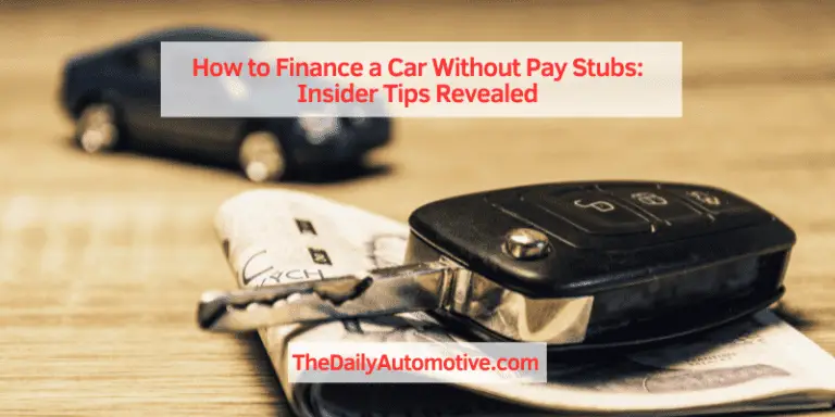 How to Finance a Car Without Pay Stubs: Insider Tips Revealed