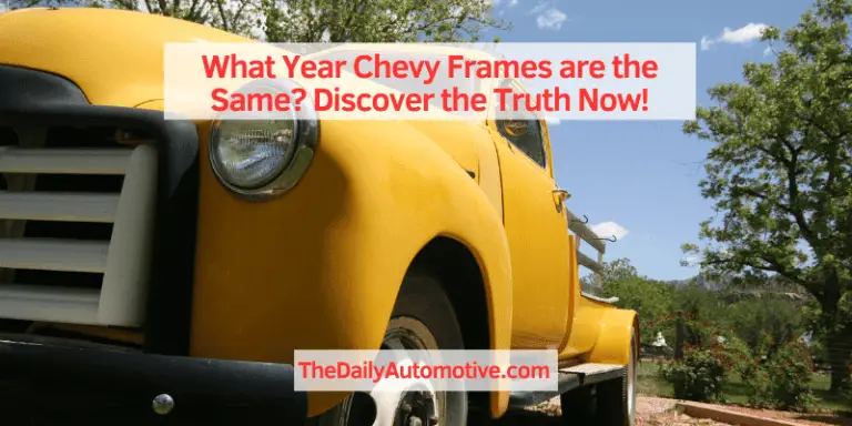 What Year Chevy Frames are the Same? Discover the Truth Now!