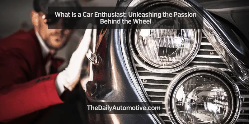 What is a Car Enthusiast