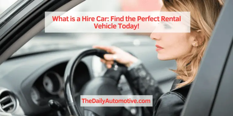 What is a Hire Car: Find the Perfect Rental Vehicle Today!