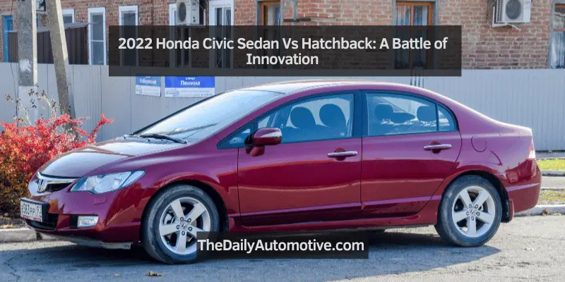 2022 Honda Civic Sedan Vs Hatchback