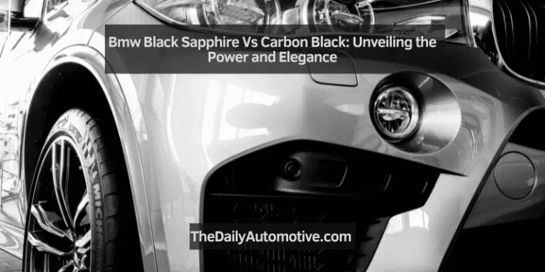 Bmw Black Sapphire Vs Carbon Black: Unveiling the Power and Elegance