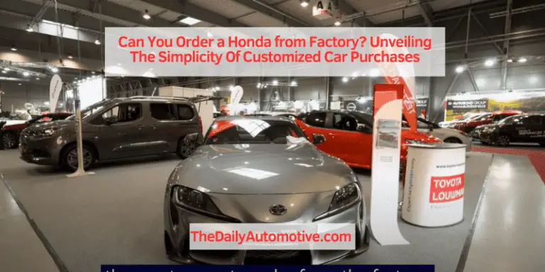 Can You Order a Honda from Factory? Unveiling The Simplicity Of Customized Car Purchases