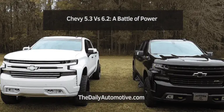 Chevy 5.3 Vs 6.2: A Battle of Power