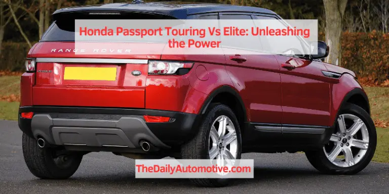 Honda Passport Touring Vs Elite: Unleashing the Power