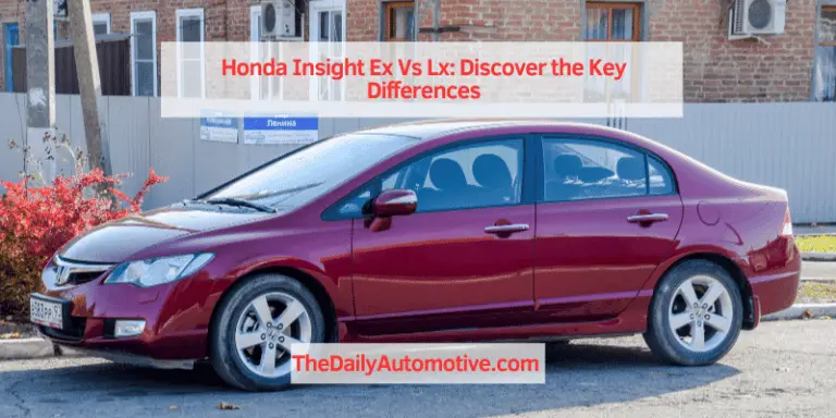Honda Insight Ex Vs Lx: Discover the Key Differences