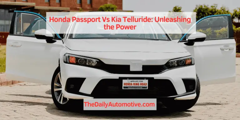 Honda Passport Vs Kia Telluride: Unleashing the Power