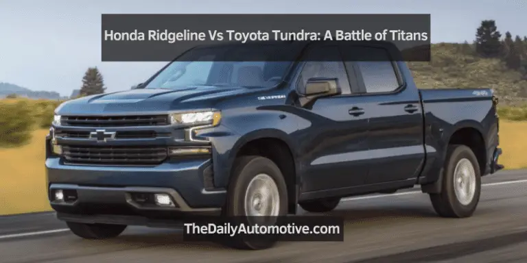 Honda Ridgeline Vs Toyota Tundra: A Battle of Titans