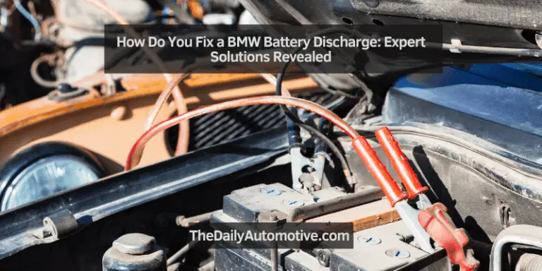 How Do You Fix a BMW Battery Discharge: Expert Solutions Revealed