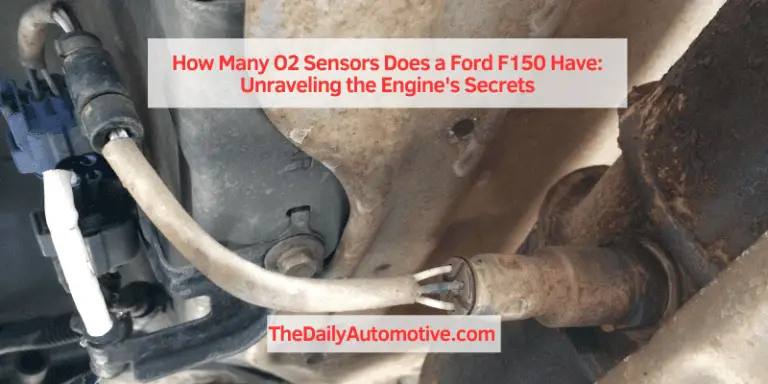 How Many O2 Sensors Does a Ford F150 Have: Unraveling the Engine’s Secrets