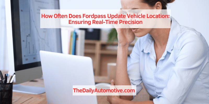 How Often Does Fordpass Update Vehicle Location