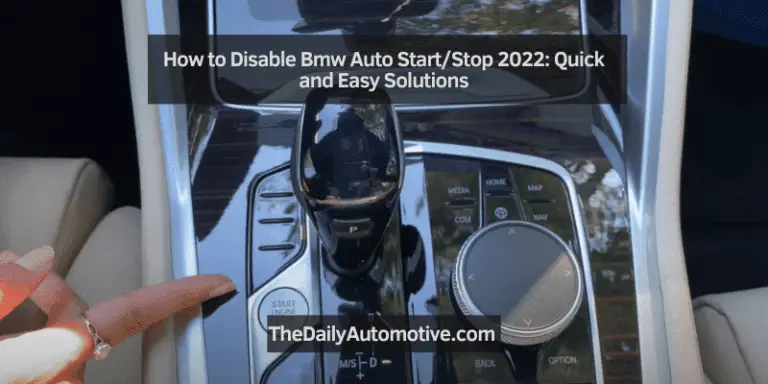 How to Disable Bmw Auto Start/Stop 2022: Quick and Easy Solutions