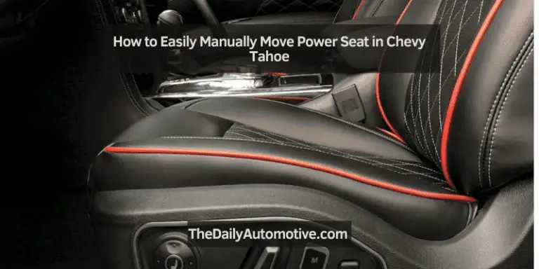 How to Easily Manually Move Power Seat in Chevy Tahoe