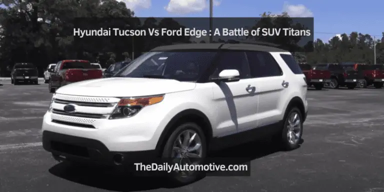 Hyundai Tucson vs. Ford Edge: A Battle of SUV Titans