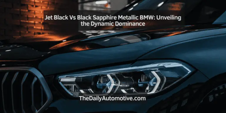 Jet Black Vs Black Sapphire Metallic BMW: Unveiling the Dynamic Dominance