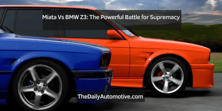 Miata Vs BMW Z3: The Powerful Battle for Supremacy