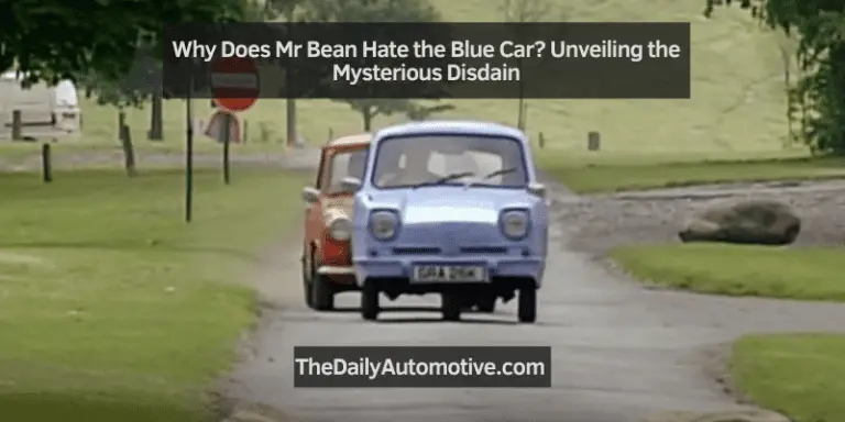 Why Does Mr. Bean Hate the Blue Car? Unveiling the Mysterious Disdain