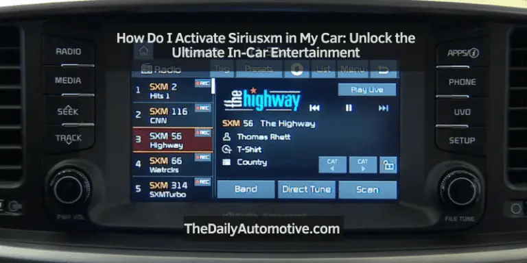 How Do I Activate Siriusxm in My Car: Unlock the Ultimate In-Car Entertainment