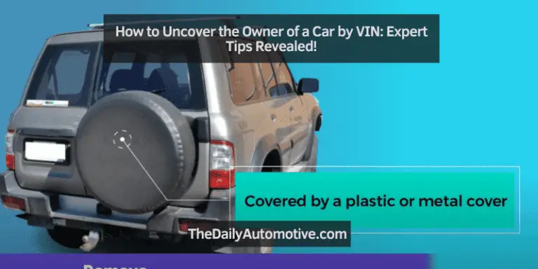 How to Uncover the Owner of a Car by VIN: Expert Tips Revealed!