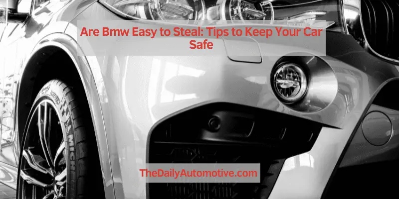 Are Bmw Easy to Steal
