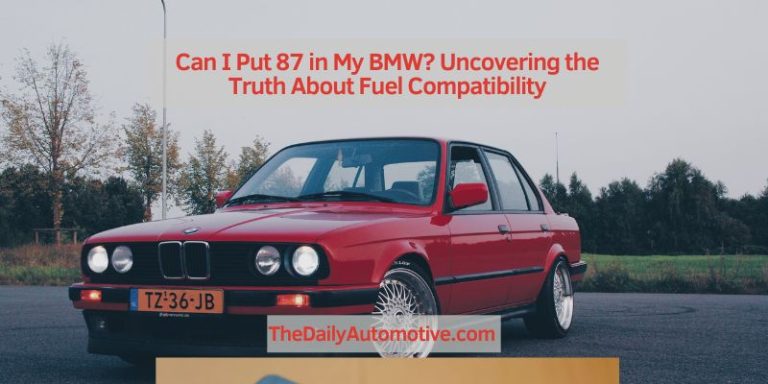 Can I Put 87 in My BMW? Uncovering the Truth About Fuel Compatibility