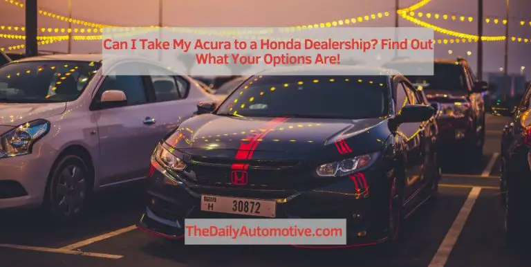 Can I Take My Acura to a Honda Dealership? Find Out What Your Options Are!