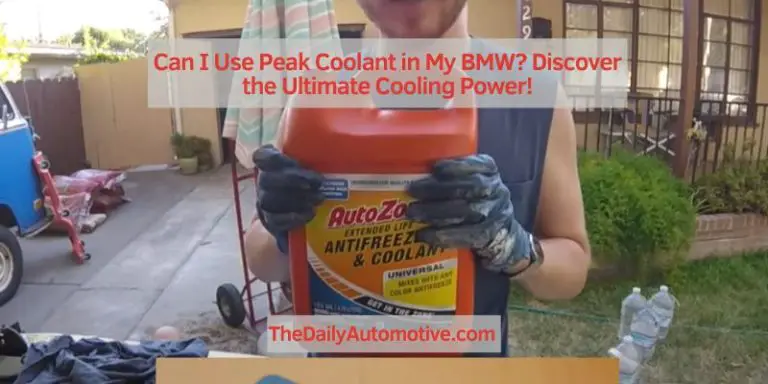 Can I Use Peak Coolant in My BMW? Discover the Ultimate Cooling Power!