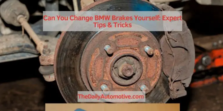 Can You Change BMW Brakes Yourself: Expert Tips & Tricks