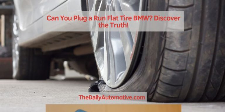 Can You Plug a Run Flat Tire BMW? Discover the Truth!