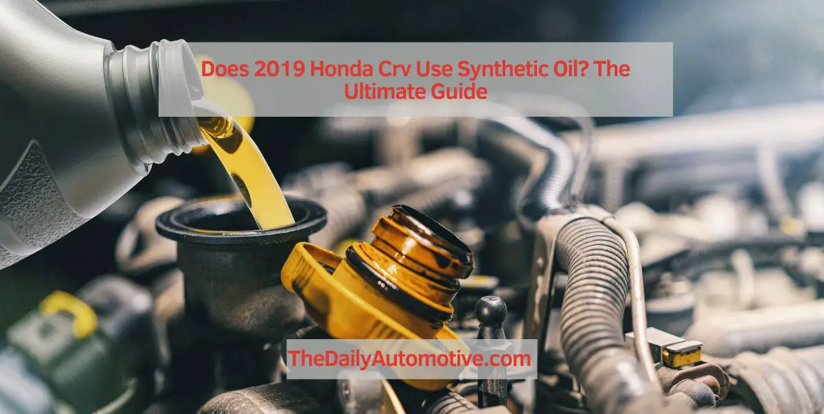 Does 2019 Honda Crv Use Synthetic Oil
