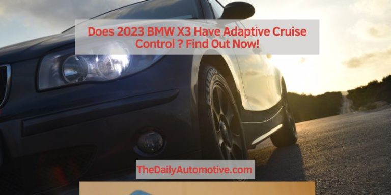 Does 2023 BMW X3 Have Adaptive Cruise Control ? Find Out Now!