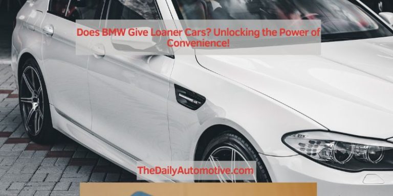 Does BMW Give Loaner Cars? Unlocking the Power of Convenience!