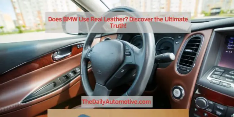 Does BMW Use Real Leather? Discover the Ultimate Truth!