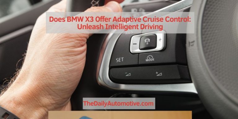Does BMW X3 Offer Adaptive Cruise Control: Unleash Intelligent Driving
