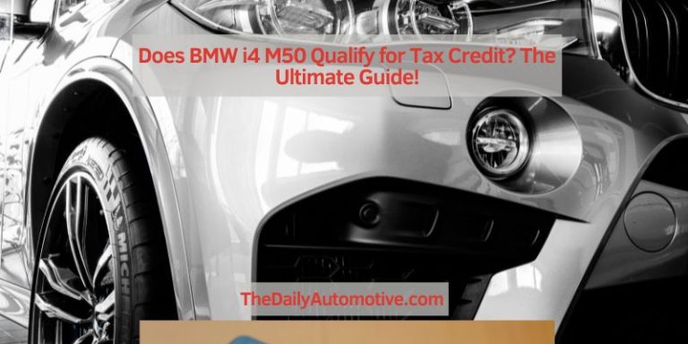 Does BMW i4 M50 Qualify for Tax Credit? The Ultimate Guide!