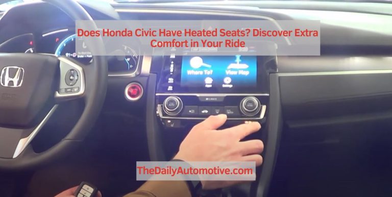 Does Honda Civic Have Heated Seats? Discover Extra Comfort in Your Ride