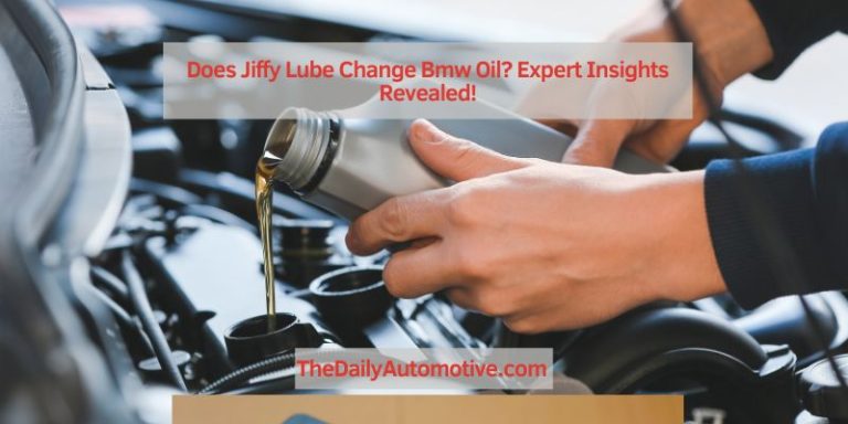 Does Jiffy Lube Change Bmw Oil? Expert Insights Revealed!