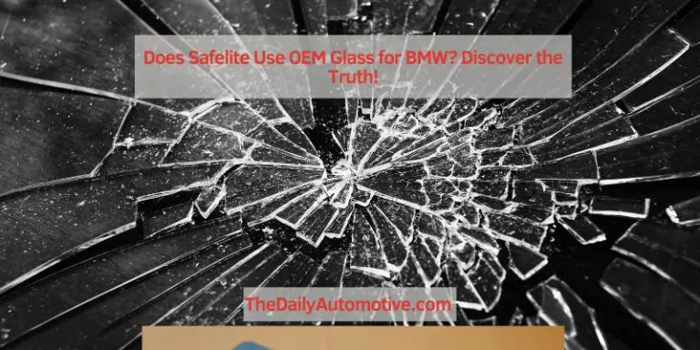 Does Safelite Use OEM Glass for BMW? Discover the Truth!