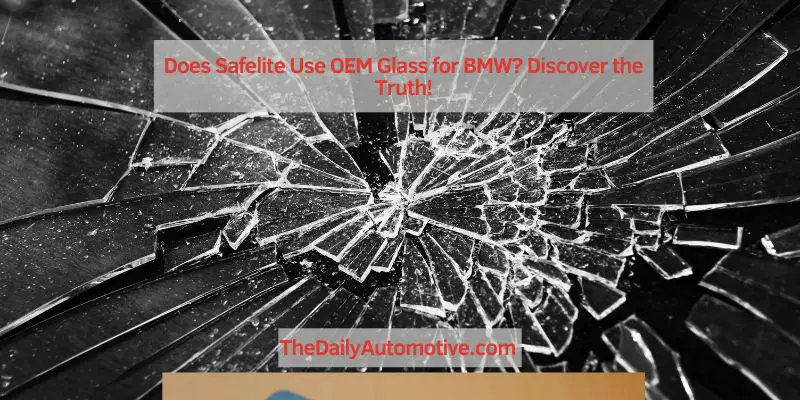 Does Safelite Use OEM Glass for BMW
