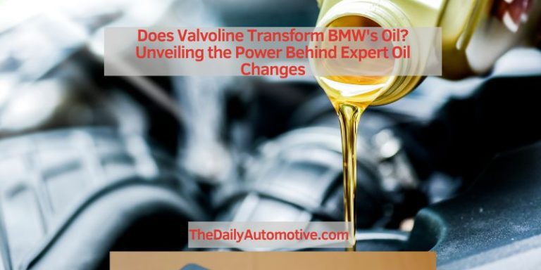 Does Valvoline Transform BMW’s Oil? Unveiling the Power Behind Expert Oil Changes