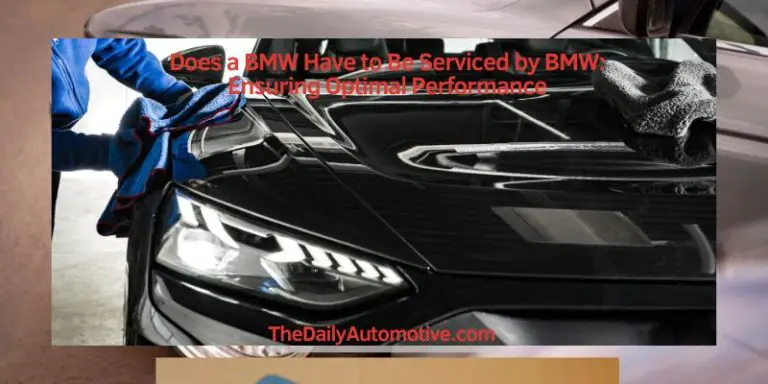 Does a BMW Have to Be Serviced by BMW: Ensuring Optimal Performance