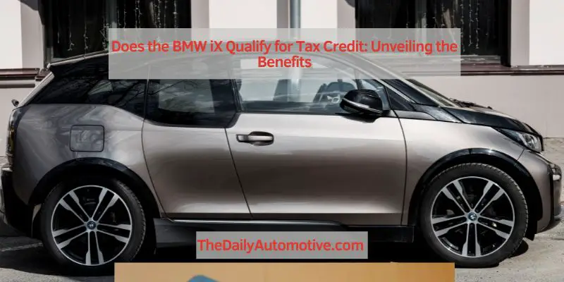 Does the BMW iX Qualify for Tax Credit