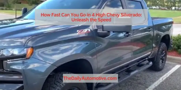 How Fast Can You Go in 4 High Chevy Silverado: Unleash the Speed
