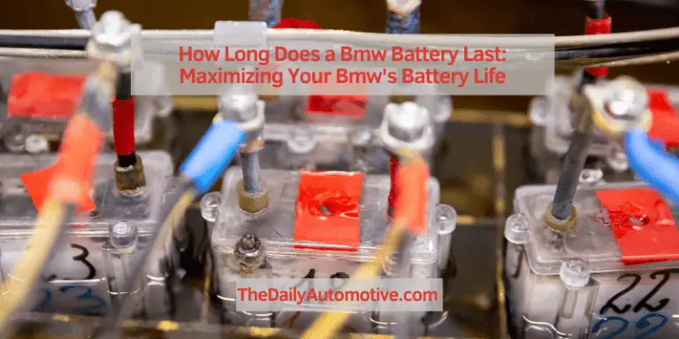 How Long Does a Bmw Battery Last: Maximizing Your Bmw’s Battery Life