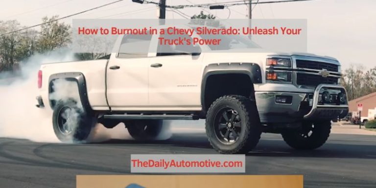 How to Burnout in a Chevy Silverado: Unleash Your Truck’s Power