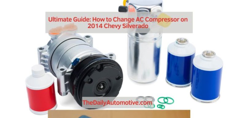 Ultimate Guide: How to Change AC Compressor on 2014 Chevy Silverado