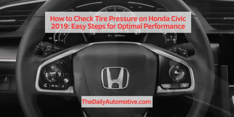 How to Check Tire Pressure on Honda Civic 2019: Easy Steps for Optimal Performance
