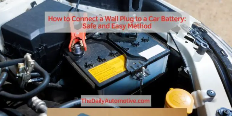 How to Connect a Wall Plug to a Car Battery: Safe and Easy Method